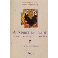 A espiritualidade como caminho e mistério