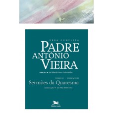 Obra completa Padre António Vieira - Tomo II - Volume III