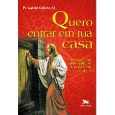 Quero entrar em tua casa - Consagração das famílias ao coração de Jesus