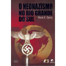 O neonazismo no Rio Grande do Sul