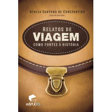 Relatos de viagem como fontes à história