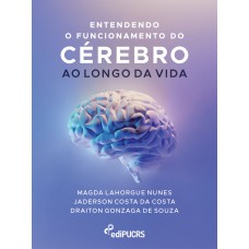 Entendendo o funcionamento do cérebro ao longo da vida