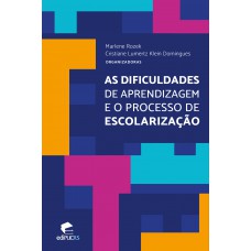 As dificuldades de aprendizagem e o processo de escolarização