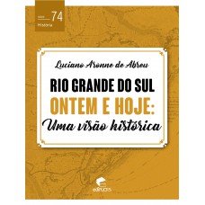 Rio Grande do Sul ontem e hoje