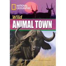 Footprint Reading Library - Level 4 1600 B1 - Wild Animal Town