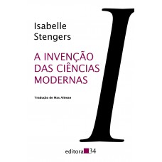 A invenção das ciências modernas