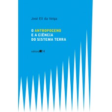 O ANTROPOCENO E A CIÊNCIA DO SISTEMA TERRA