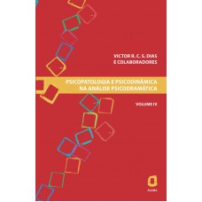PSICOPATOLOGIA E PSICODINÂMICA NA ANÁLISE PSICODRAMÁTICA - VOLUME IV PSICOPATOLOGIA E PSICODINÂMICA NA ANÁLISE PSICODRAMÁTICA - VOLUME IV