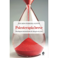 PSICOTERAPIA BREVE - EDIÇÃO REVISTA E AMPLIADA PSICOTERAPIA BREVE - EDIÇÃO REVISTA E AMPLIADA