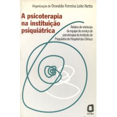 A psicoterapia na instituição psiquiátrica A psicoterapia na instituição psiquiátrica
