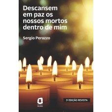 Descansem em paz os nossos mortos dentro de mim Descansem em paz os nossos mortos dentro de mim