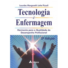 Tecnologia e enfermagem - harmonia para a qualidade do desempenho profissional