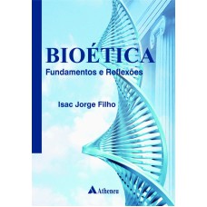 Bioética - fundamentos e reflexões