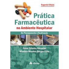 Prática farmacêutica no ambiente hospitalar - do planejamento à reabilitação