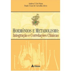 Hormônios e metabolismo - integração e correlações clínicas