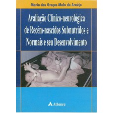 Avaliação clínico-neurológica de recém-nascidos subnutridos e normais e seu desenvolvimento