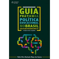 Guia prático da política educacional no Brasil