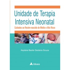 Unidade de terapia intensiva neonatal - cuidados ao recém-nascido de médio e alto risco