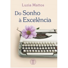 Do sonho à excelência