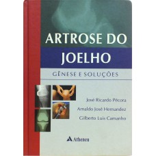 Artrose do joelho - gênese e soluções