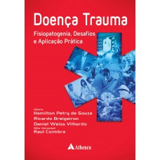 Doença trauma - fisiopatogenia, desafios e aplicação prática