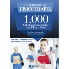 Concursos de Fisioterapia - 1000 Questões Comentadas com Dicas e Bizus