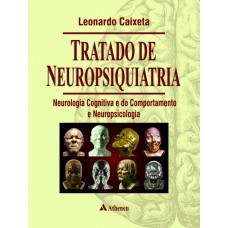 Tratado de neuropsiquiatria - neurologia cognitiva e do comportamento e neuropsicologia Tratado de neuropsiquiatria - neurologia cognitiva e do comportamento e neuropsicologia
