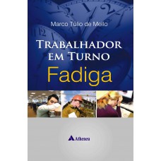 Trabalhador em turno fadiga