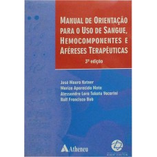 Manual de orientação para o uso de sangue, hemocomponentes e aféreses terapêuticas