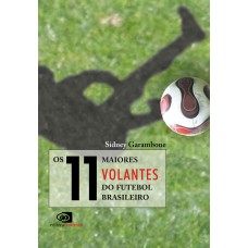 Os 11 maiores volantes do futebol brasileiro