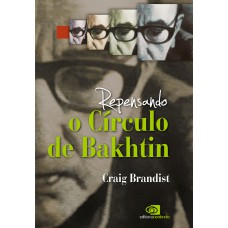 Repensando o círculo de Bakhtin