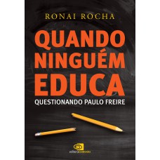 Quando ninguém educa