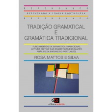 Tradição gramatical e gramática tradicional Tradição gramatical e gramática tradicional