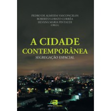 A cidade contemporânea - segregação espacial