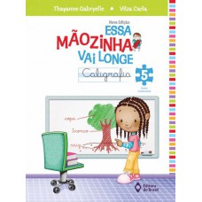 Essa mãozinha vai longe - caligrafia - 5º ano - Ensino fundamental I Essa mãozinha vai longe - caligrafia - 5º ano - Ensino fundamental I