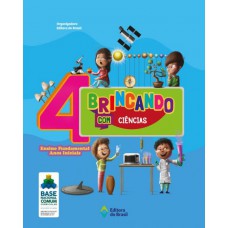 Brincando com Ciências - 4º Ano - Ensino fundamental I