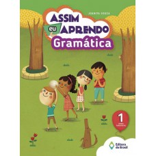 Assim eu aprendo - Gramática - 1º ano - Ensino fundamental I Assim eu aprendo - Gramática - 1º ano - Ensino fundamental I