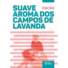 Suave aroma dos campos de lavanda