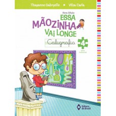 Essa mãozinha vai longe - caligrafia - 4º ano - Ensino fundamental I Essa mãozinha vai longe - caligrafia - 4º ano - Ensino fundamental I