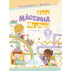 Essa mãozinha vai longe - Caligrafia - Educação infantil - 1