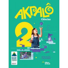 Akpalô Ciências - 2º ano - Ensino fundamental I Akpalô Ciências - 2º ano - Ensino fundamental I