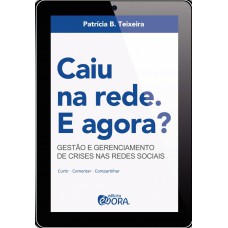 Caiu na rede. E agora?