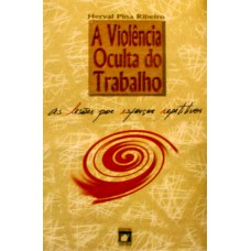 A violência oculta do trabalho