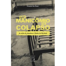 Um manicômio em colapso