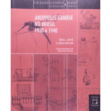 Anopheles gambiae no Brasil – 1930 a 1940