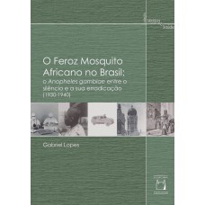 O feroz mosquito africano no Brasil