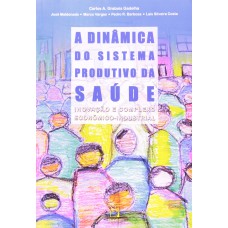 A dinâmica do sistema produtivo da saúde