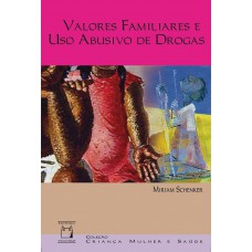 Valores familiares e uso abusivo de drogas Valores familiares e uso abusivo de drogas