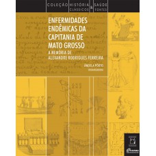 Enfermidades Endêmicas da Capitania de Mato Grosso