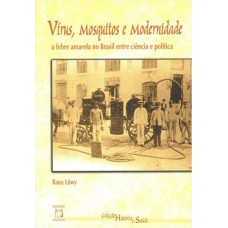 Vírus, mosquitos e modernidade